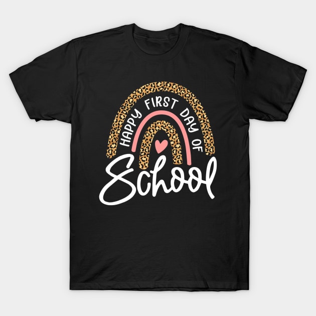 Happy First Day of School Leopard Rainbow Back To School T-Shirt by torifd1rosie